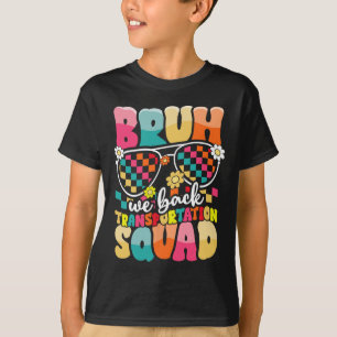 Funny Bus Driver Bruh We Back To School Transporta T-Shirt