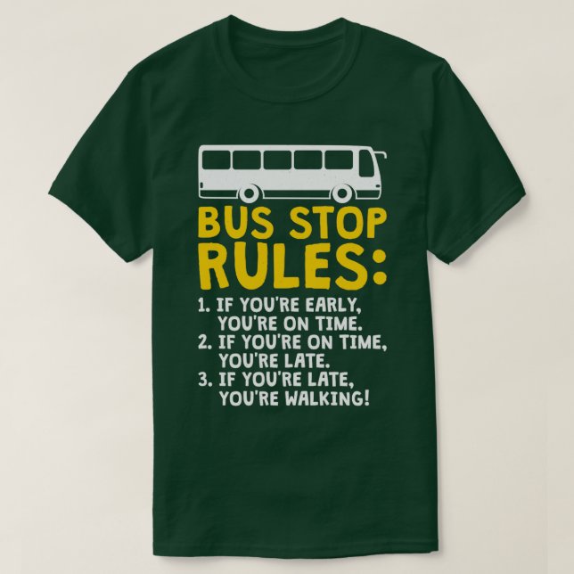 Funny Bus Driver Bus Stop Rules School Bus Driver T-Shirt (Design Front)