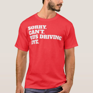 Funny Bus Driver Driving Quote Slogan Saying Chris T-Shirt