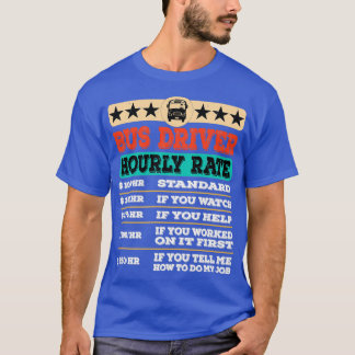 Funny Bus Driver Hourly Rate Labour Union Rate T-Shirt