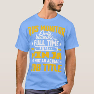 Funny Bus Monitoring Lover Bus Monitor Job Title T-Shirt