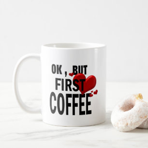 funny but first coffee valantine's day humour hear coffee mug