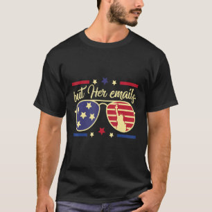 Funny But Her Emails Us Flag Sunglasses T-Shirt