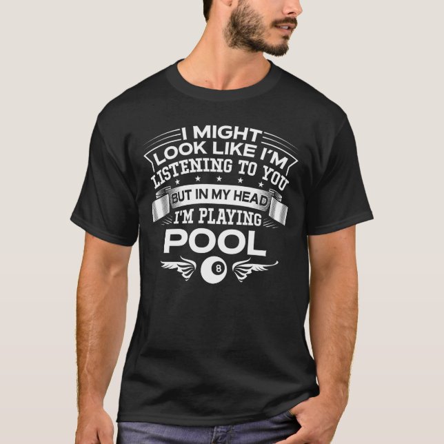 Funny But In My Head I'm Playing Pool T-Shirt (Front)