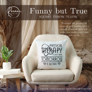 Funny but True Physical Therapy Throw Pillow