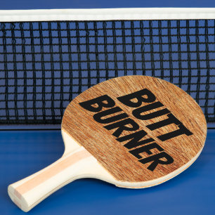 FUNNY BUTT BURNER PING PONG PADDLE