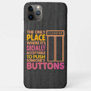 Funny Button Pusher Quotes Elevator Mechanic Humou iPhone 11 Pro Max Case