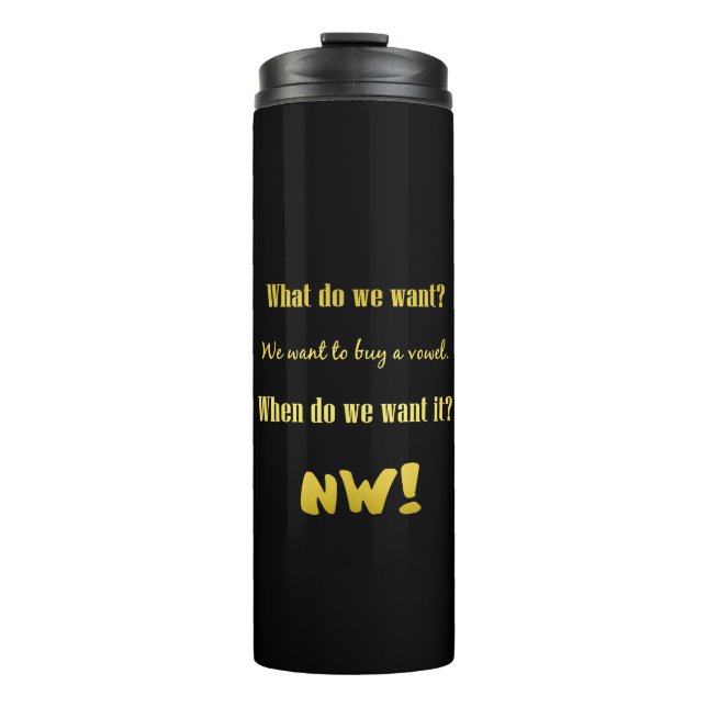 Funny Buy a Vowel — Now! Thermal Tumbler (Front)