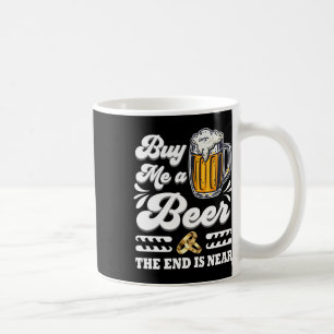 Funny Buy Me A Beer The End Is Near Groom Marriage Coffee Mug
