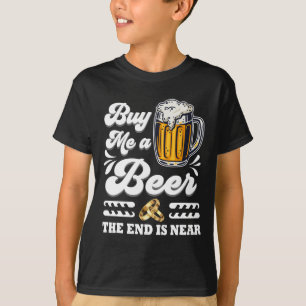 Funny Buy Me A Beer The End Is Near Groom Marriage T-Shirt