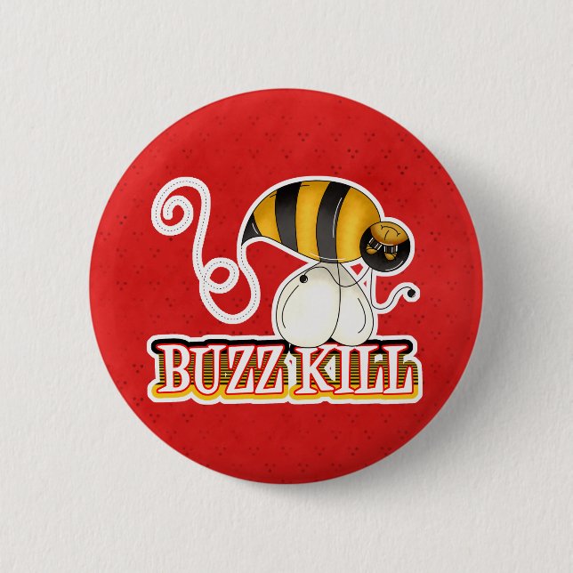 Funny Buzz Kill Bee 6 Cm Round Badge (Front)