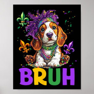 Funny Bybet Hound Dog Bruh Meme For Mardi Gras Cos Poster