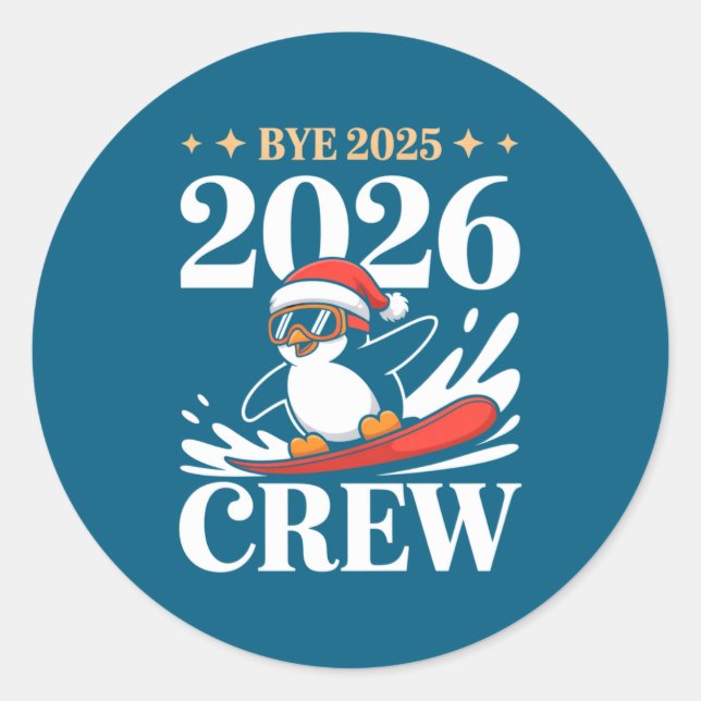 Funny Bye 2025 2026 Crew New Year Friends Squad  Classic Round Sticker (Front)