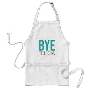 Funny BYE Felicia in Teal Standard Apron