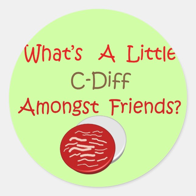 Funny C-Diff Nurse T-Shirts & Gifts Classic Round Sticker (Front)