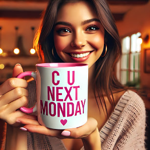 Funny “C U Next Monday” Mug