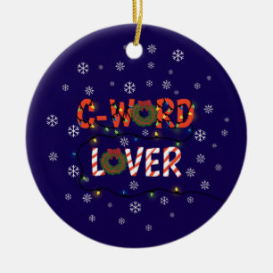 Funny C Word Lover Christmas Ceramic Tree Decoration