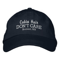 Funny Cabin Hair Don't Care Custom Town/Lake Name