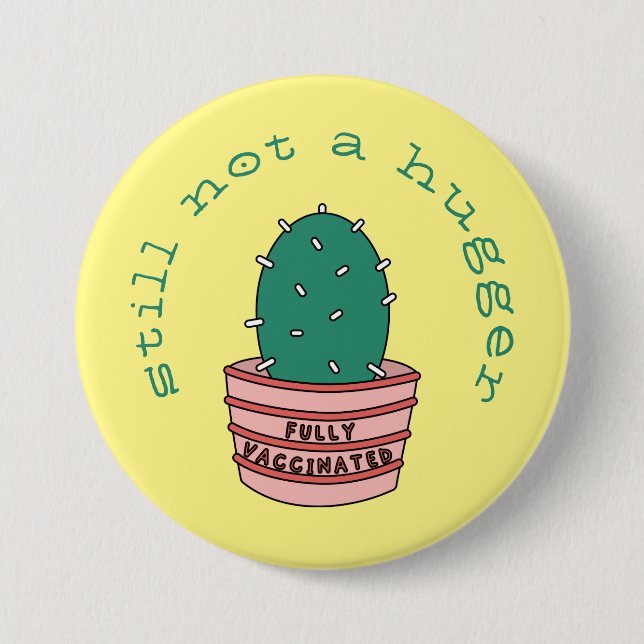 Funny Cactus: Fully Vaccinated, Still Not A Hugger 7.5 Cm Round Badge (Front)
