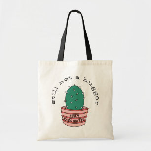 Funny Cactus: Fully Vaccinated, Still Not A Hugger Tote Bag