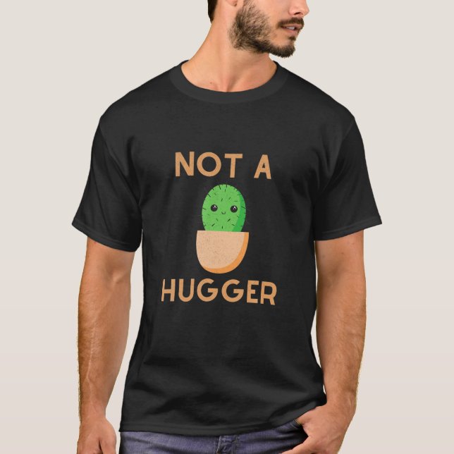 Funny Cactus Not A Hugger Introvert Sarcastic T-Shirt (Front)