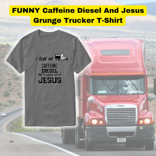 FUNNY Caffeine Diesel And Jesus Grunge Trucker T-Shirt
