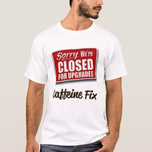 Funny Caffeine Fix T-Shirt