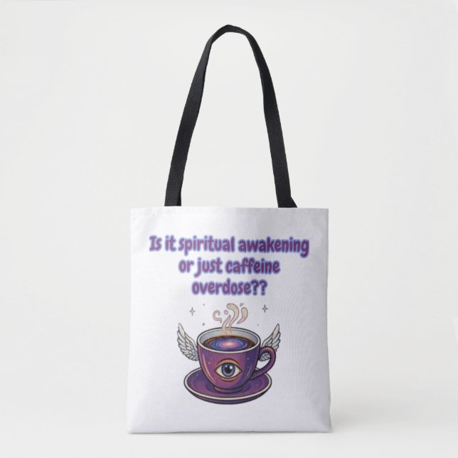 Funny Caffeine Overdose Spiritual Awakening gifts Tote Bag (Front)