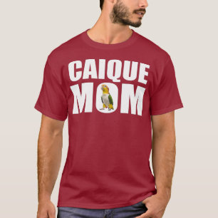 Funny Caique Shirt Caique Mum Caique Parrot