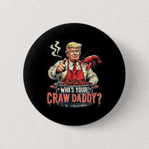 Funny Cajun Boil Seafood Shirt Whos Your Crawdaddy 6 Cm Round Badge