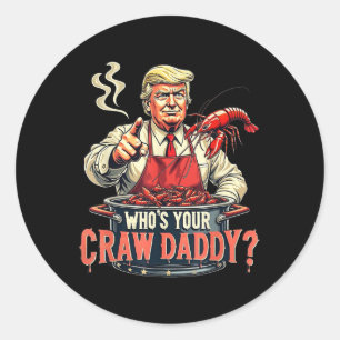 Funny Cajun Boil Seafood Shirt Whos Your Crawdaddy Classic Round Sticker