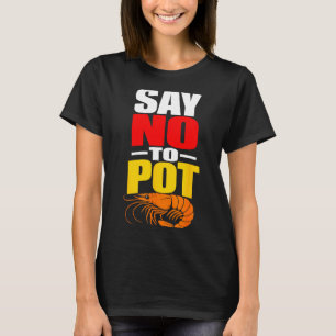 Funny cajun seafood boil shrimps T-Shirt