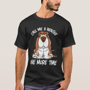 Funny Call Me A Beagle Basset Hound Dog T-Shirt
