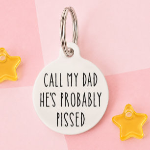 Funny Call My Dad Custom Lost Dog Cat Pet Tag