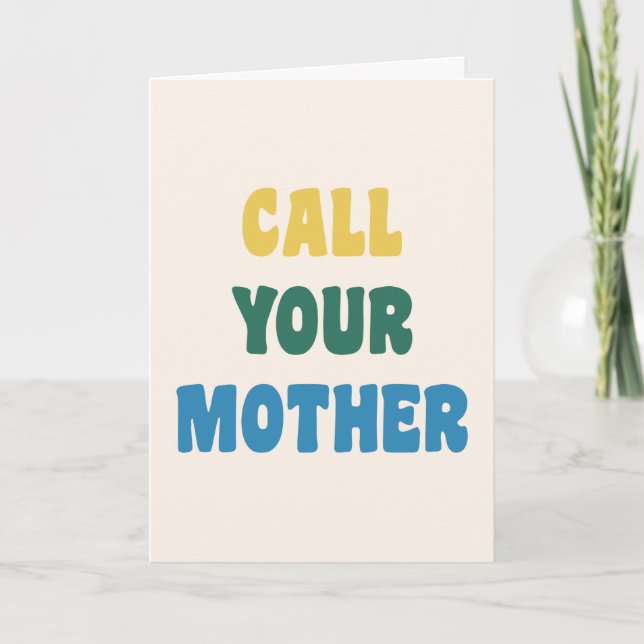 Funny Call Your Mother Mum Colourful Quote Card (Front)