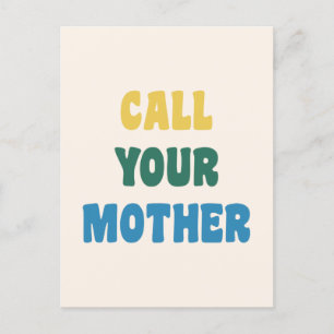 Funny Call Your Mother Mum Colourful Quote  Postcard