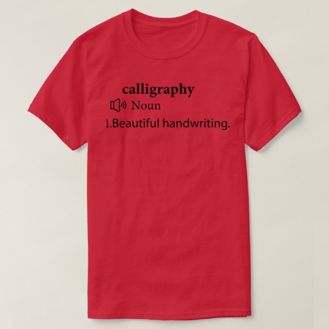 funny calligraphy definition calligraphy gifts T-Shirt (Design Front)
