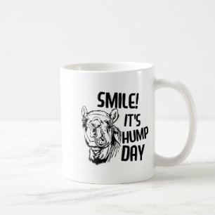Funny Camel Smile! It's Hump Day Funny Hump Day  Coffee Mug