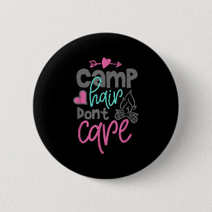 Funny Camp Hair Dont Care Camping Lover Cute Campe 6 Cm Round Badge