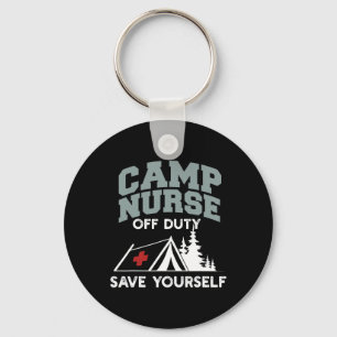 Funny Camp Nurse Off Duty Save Yourself Summer Cam Key Ring