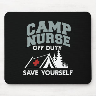 Funny Camp Nurse Off Duty Save Yourself Summer Cam Mouse Mat