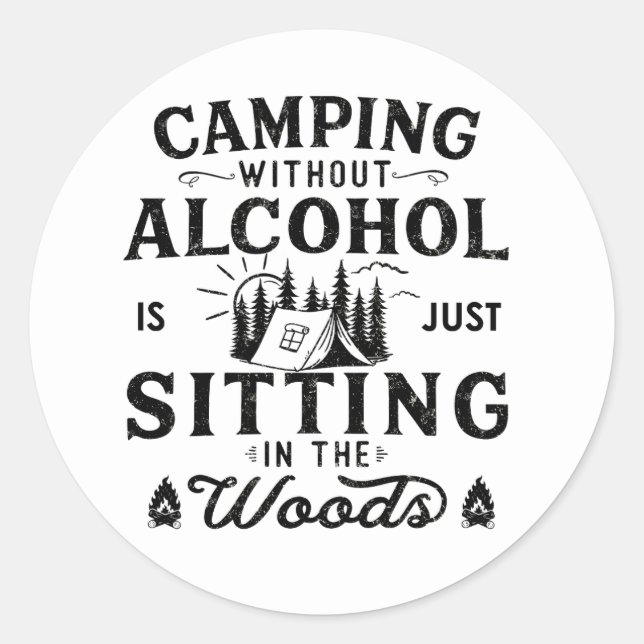 Funny camper slogan camping drinking sayings classic round sticker (Front)