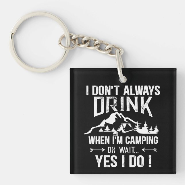 Funny camping and drinking sayings key ring (Front)