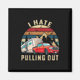 Funny Camping Car Saying Camper, I Hate Pulling Ou Magnet