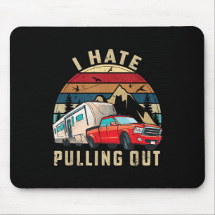 Funny Camping Car Saying Camper, I Hate Pulling Ou Mouse Mat