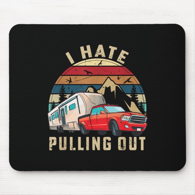 Funny Camping Car Saying Camper, I Hate Pulling Ou Mouse Mat (Front)
