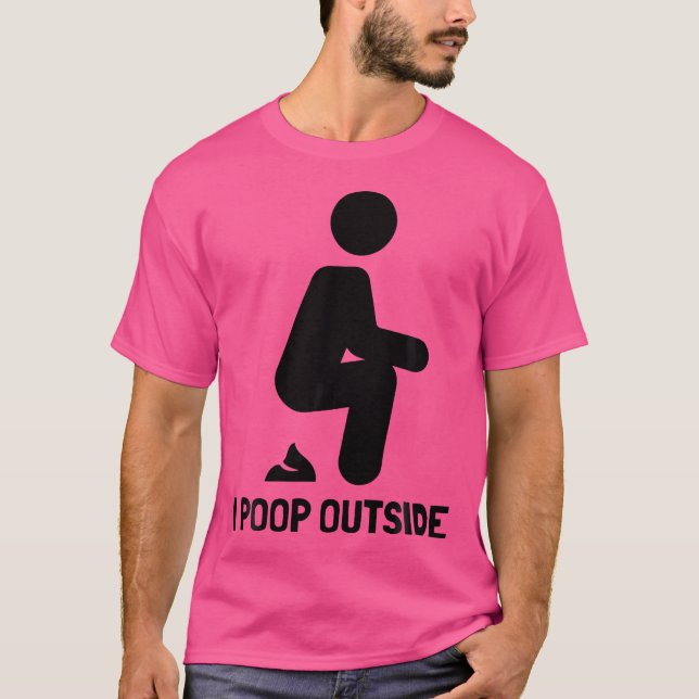 Funny Camping For Outdoorsman I Poop Outside Backp T-Shirt (Front)