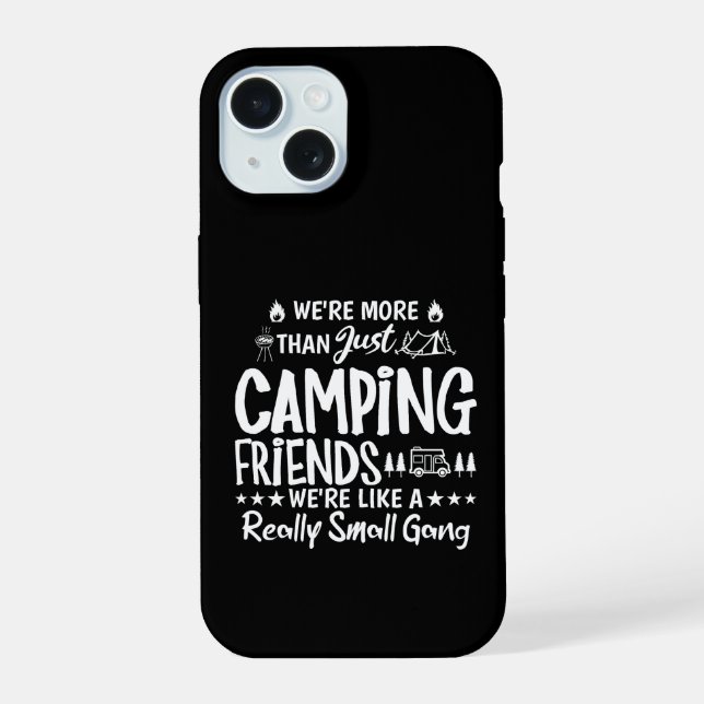 Funny Camping Friends Small Gang Gift iPhone 15 Case (Back)