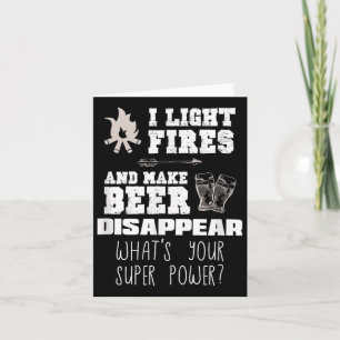 Funny Camping Gift I Light Fires & Make Beer D Card