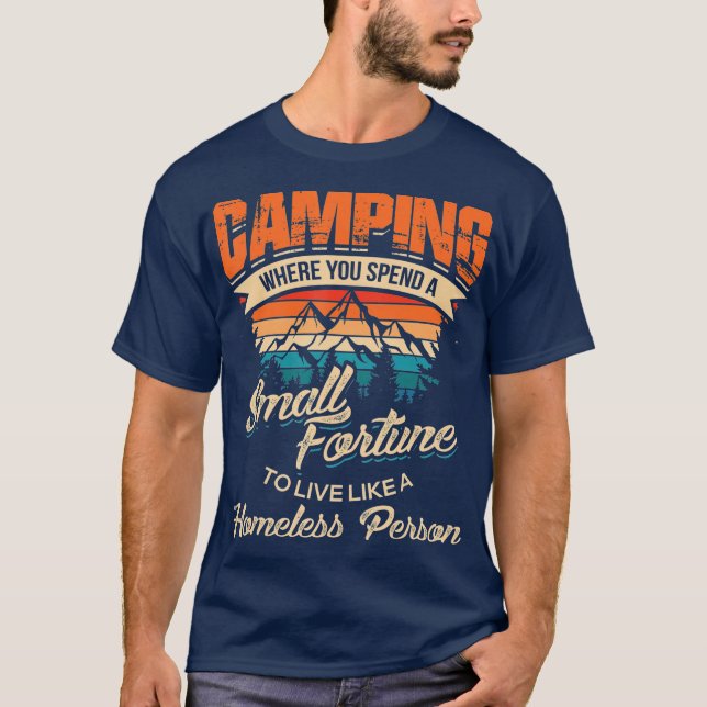 Funny Camping Gifts With Sayings For Campers Men T-Shirt (Front)